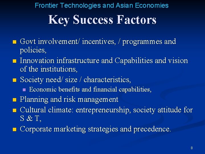 Frontier Technologies and Asian Economies Key Success Factors n n n Govt involvement/ incentives,