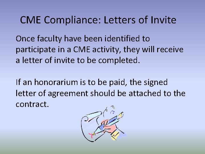 CME Compliance: Letters of Invite Once faculty have been identified to participate in a