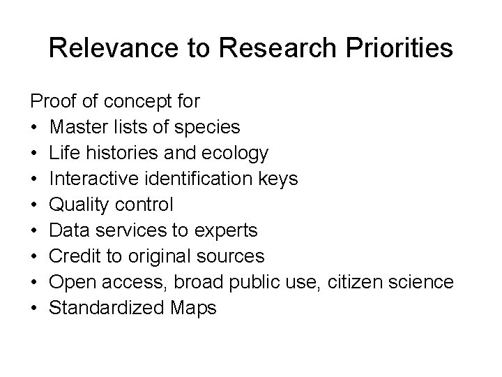 Relevance to Research Priorities Proof of concept for • Master lists of species •