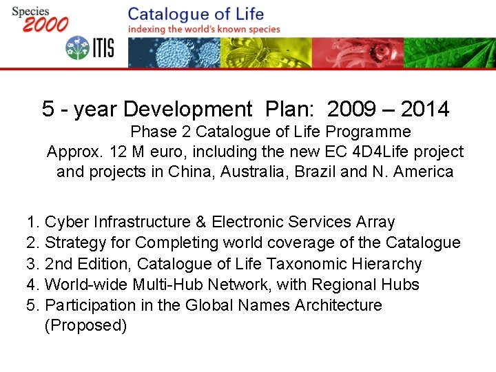 5 - year Development Plan: 2009 – 2014 Phase 2 Catalogue of Life Programme