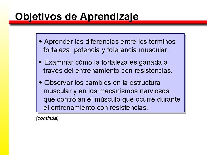 Objetivos de Aprendizaje w Aprender las diferencias entre los términos fortaleza, potencia y tolerancia
