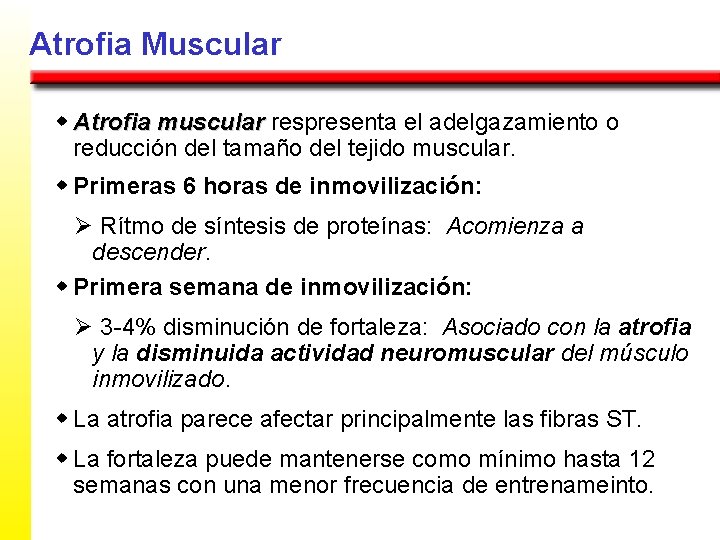 Atrofia Muscular w Atrofia muscular respresenta el adelgazamiento o reducción del tamaño del tejido