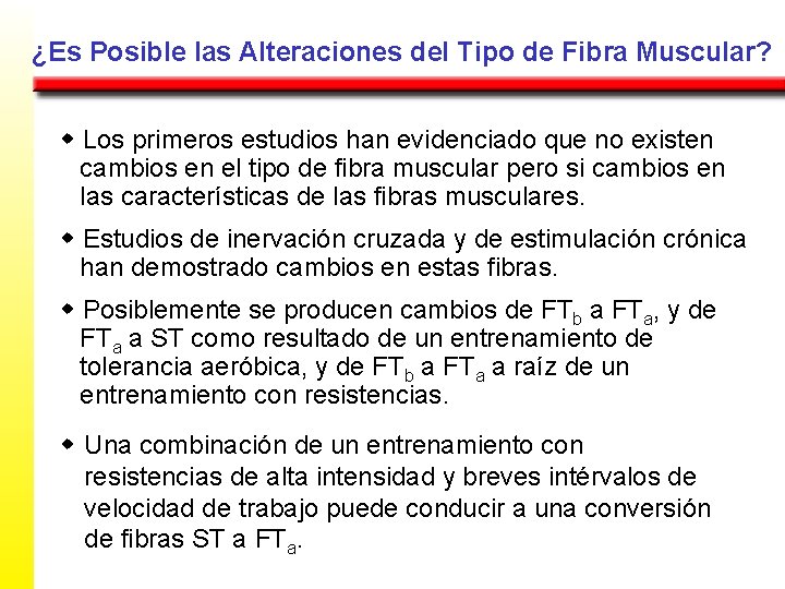 ¿Es Posible las Alteraciones del Tipo de Fibra Muscular? w Los primeros estudios han