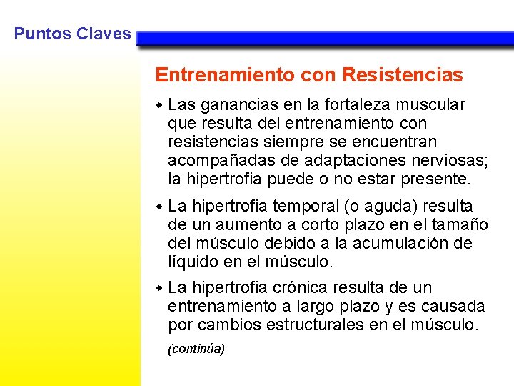 Puntos Claves Entrenamiento con Resistencias w Las ganancias en la fortaleza muscular que resulta