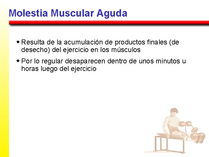 Molestia Muscular Aguda w Resulta de la acumulación de productos finales (de desecho) del