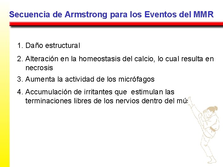 Secuencia de Armstrong para los Eventos del MMR 1. Daño estructural 2. Alteración en