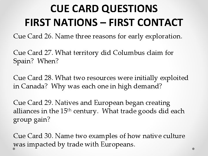 CUE CARD QUESTIONS FIRST NATIONS – FIRST CONTACT Cue Card 26. Name three reasons
