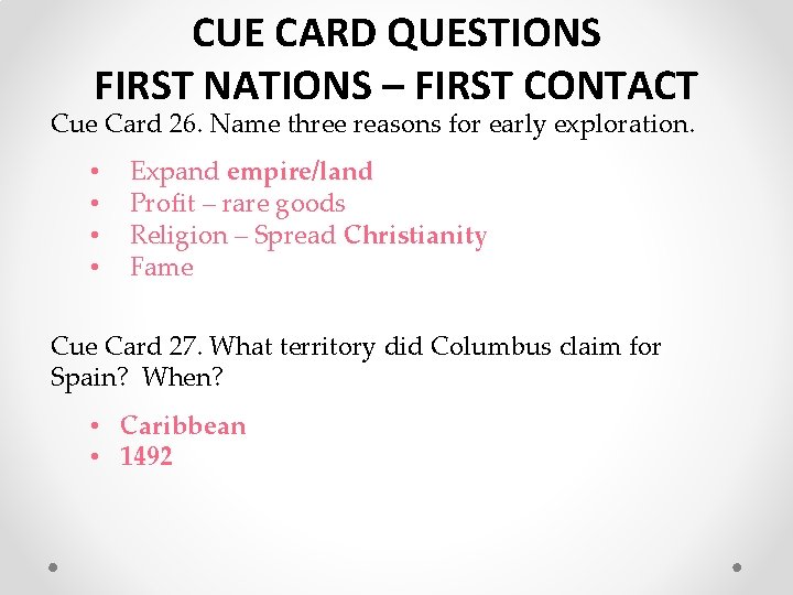 CUE CARD QUESTIONS FIRST NATIONS – FIRST CONTACT Cue Card 26. Name three reasons