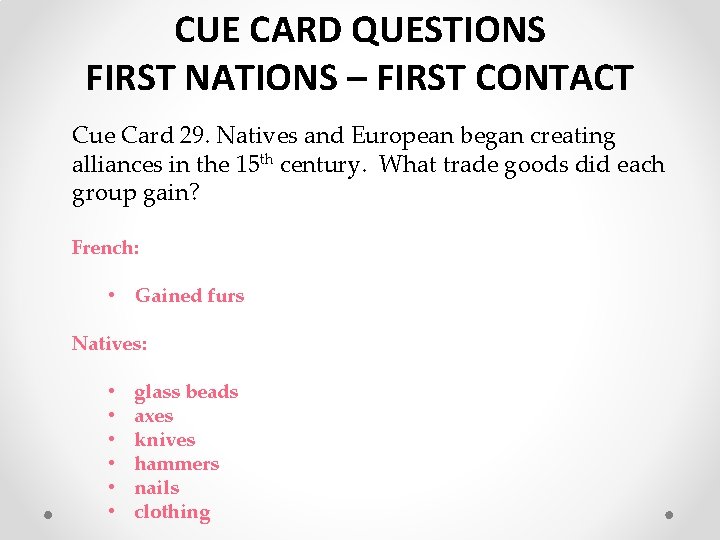 CUE CARD QUESTIONS FIRST NATIONS – FIRST CONTACT Cue Card 29. Natives and European