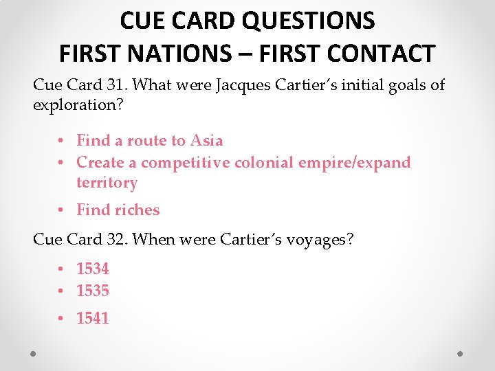 CUE CARD QUESTIONS FIRST NATIONS – FIRST CONTACT Cue Card 31. What were Jacques