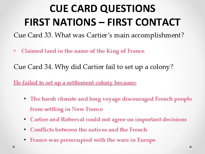 CUE CARD QUESTIONS FIRST NATIONS – FIRST CONTACT Cue Card 33. What was Cartier’s