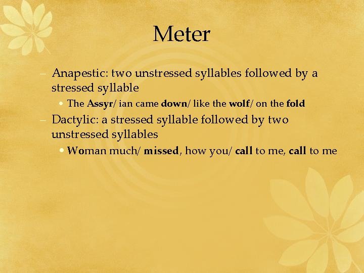 Meter – Anapestic: two unstressed syllables followed by a stressed syllable • The Assyr/