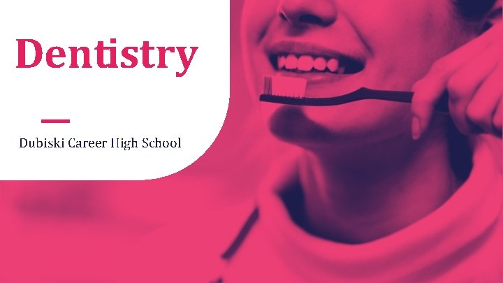 Dentistry Dubiski Career High School 