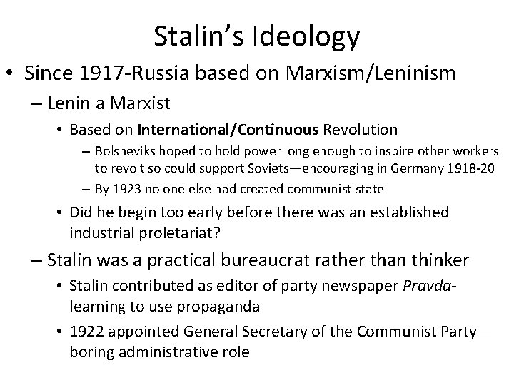 Stalin’s Ideology • Since 1917 -Russia based on Marxism/Leninism – Lenin a Marxist •