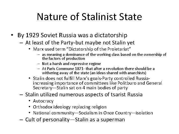 Nature of Stalinist State • By 1929 Soviet Russia was a dictatorship – At