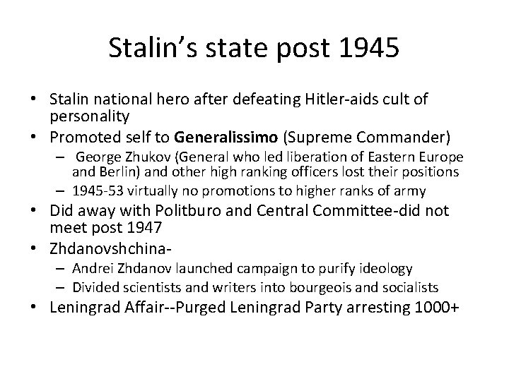 Stalin’s state post 1945 • Stalin national hero after defeating Hitler-aids cult of personality