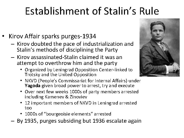 Establishment of Stalin’s Rule • Kirov Affair sparks purges-1934 – Kirov doubted the pace