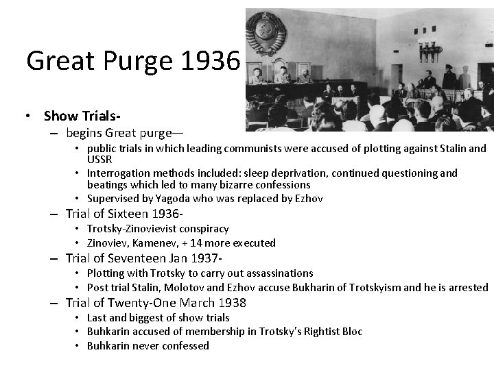 Great Purge 1936 • Show Trials- – begins Great purge— • public trials in