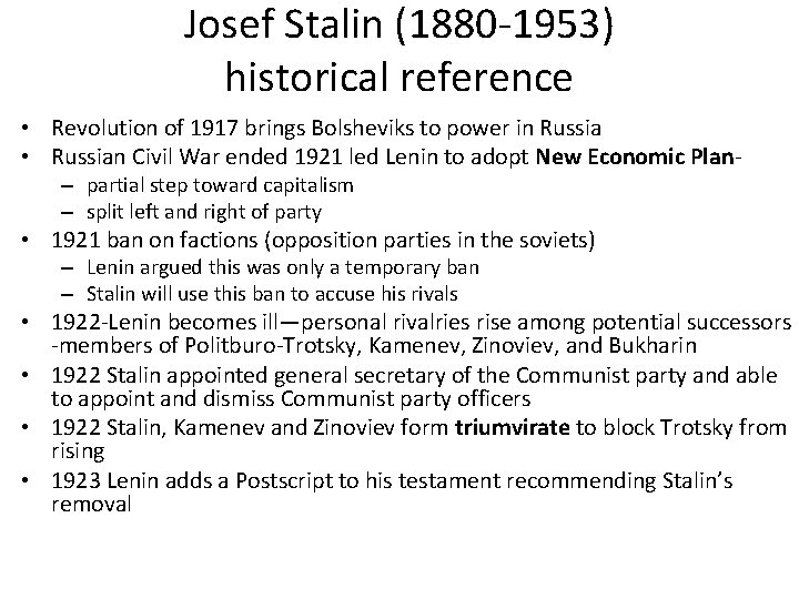 Josef Stalin (1880 -1953) historical reference • Revolution of 1917 brings Bolsheviks to power