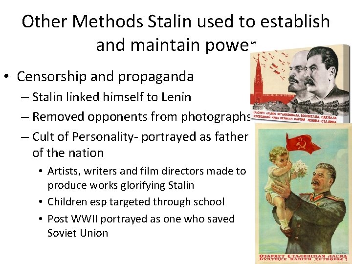 Other Methods Stalin used to establish and maintain power • Censorship and propaganda –