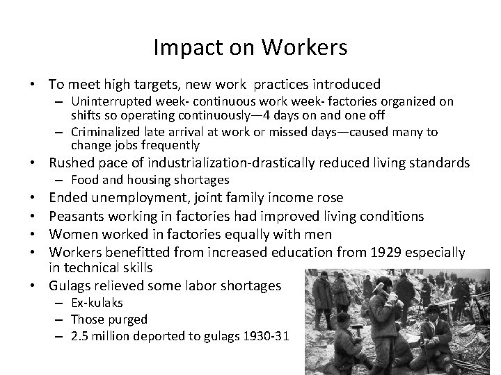 Impact on Workers • To meet high targets, new work practices introduced – Uninterrupted