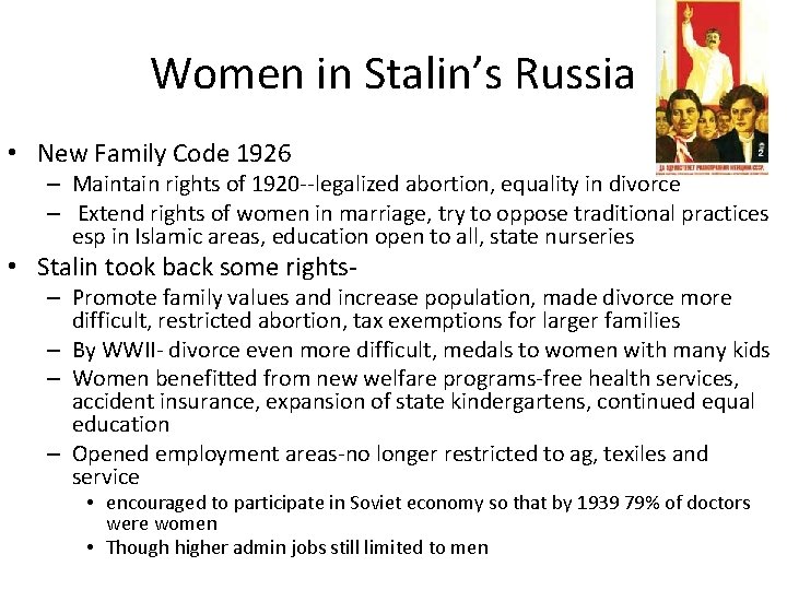 Women in Stalin’s Russia • New Family Code 1926 – Maintain rights of 1920