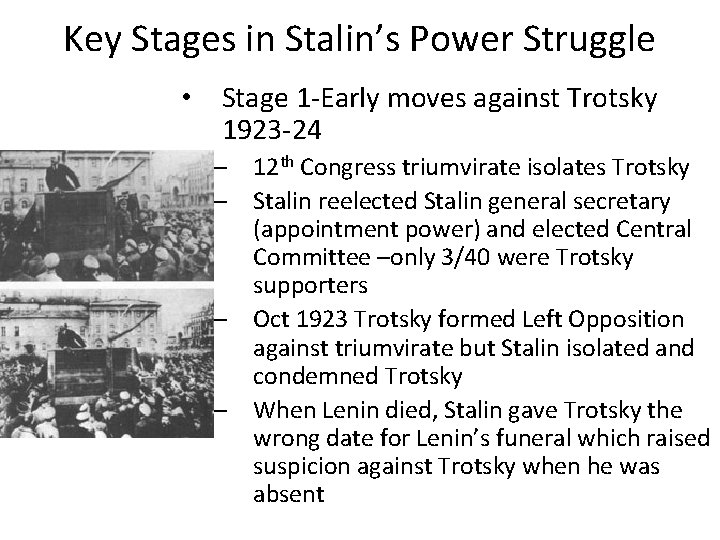 Key Stages in Stalin’s Power Struggle • Stage 1 -Early moves against Trotsky 1923