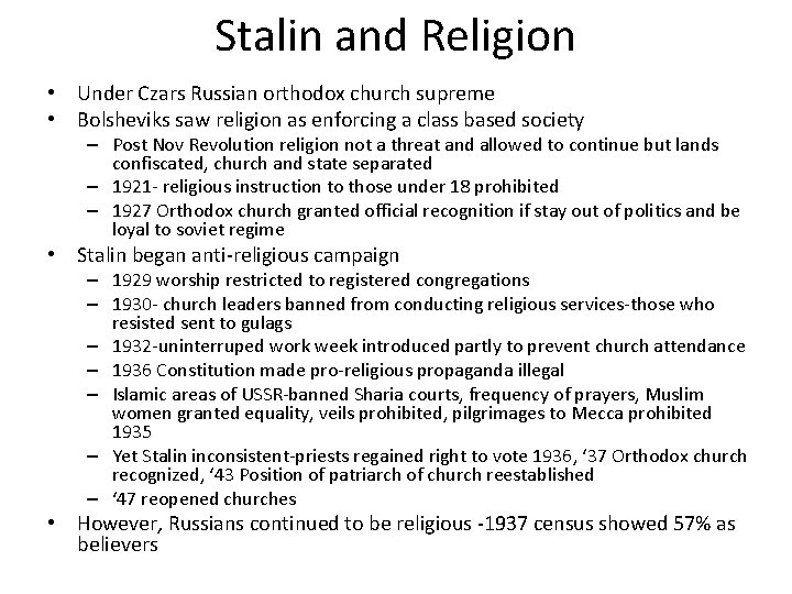 Stalin and Religion • Under Czars Russian orthodox church supreme • Bolsheviks saw religion