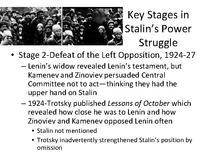 Key Stages in Stalin’s Power Struggle • Stage 2 -Defeat of the Left Opposition,