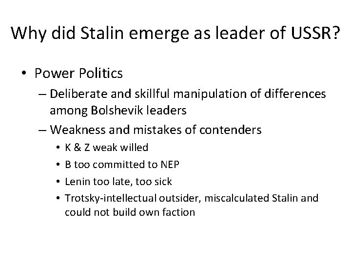 Why did Stalin emerge as leader of USSR? • Power Politics – Deliberate and