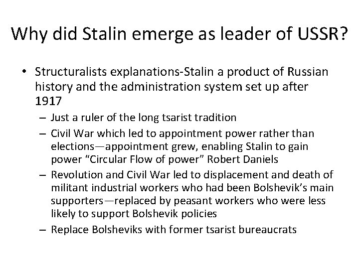 Why did Stalin emerge as leader of USSR? • Structuralists explanations-Stalin a product of