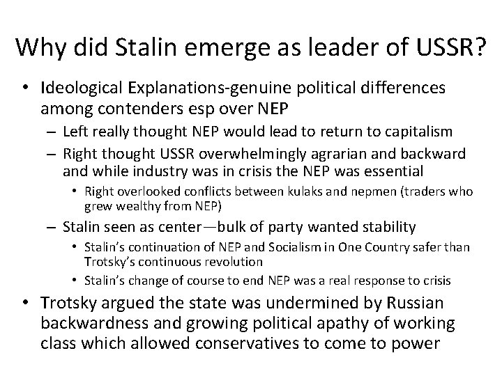 Why did Stalin emerge as leader of USSR? • Ideological Explanations-genuine political differences among