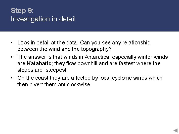 Step 9: Investigation in detail • Look in detail at the data. Can you