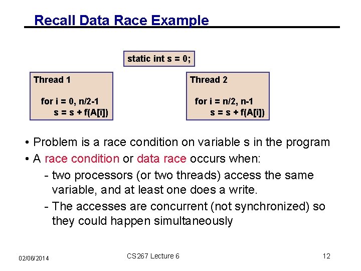 Recall Data Race Example static int s = 0; Thread 1 Thread 2 for