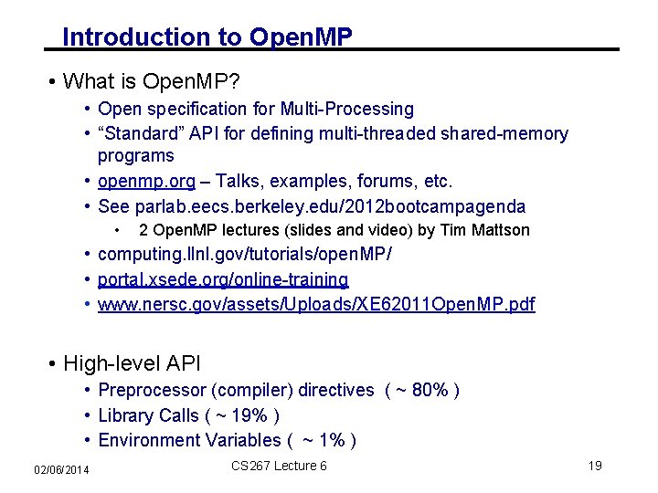 Introduction to Open. MP • What is Open. MP? • Open specification for Multi-Processing