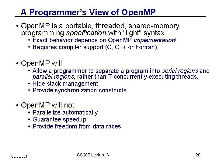 A Programmer’s View of Open. MP • Open. MP is a portable, threaded, shared-memory