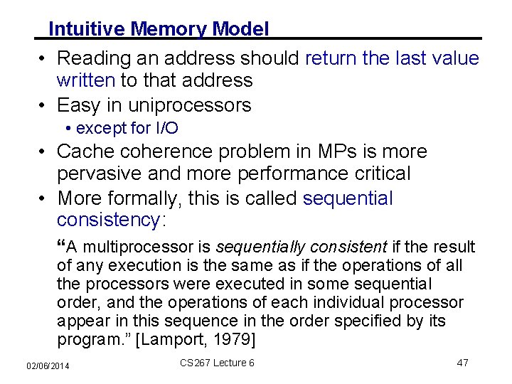 Intuitive Memory Model • Reading an address should return the last value written to