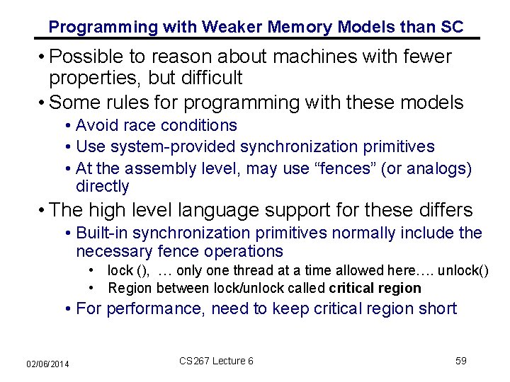 Programming with Weaker Memory Models than SC • Possible to reason about machines with