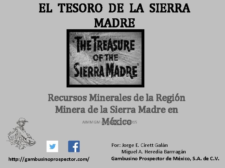 EL TESORO DE LA SIERRA MADRE Recursos Minerales de la Región Minera de la