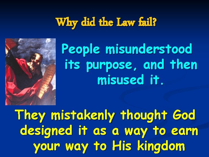 Why did the Law fail? People misunderstood its purpose, and then misused it. They