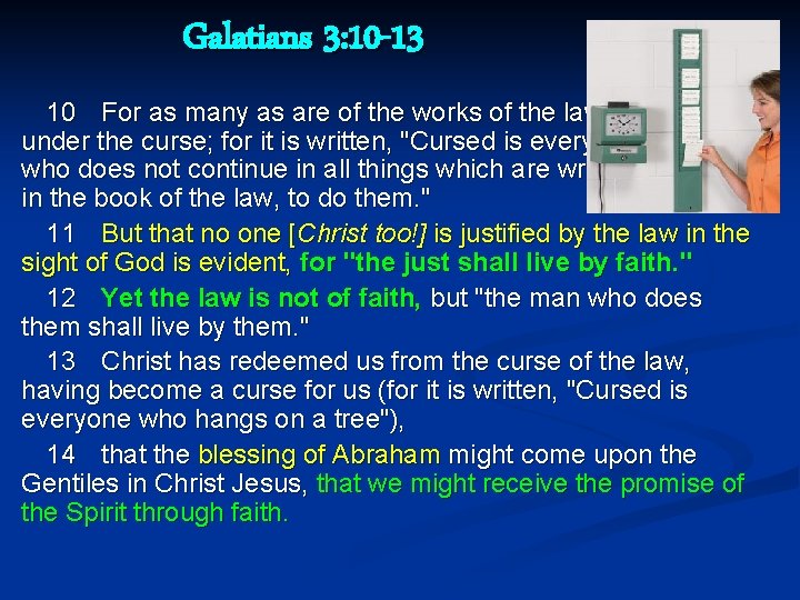 Galatians 3: 10 -13 10 For as many as are of the works of