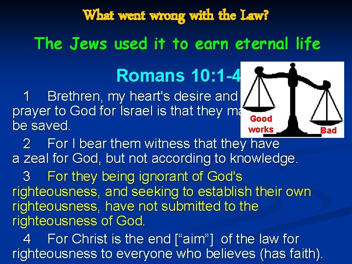 What went wrong with the Law? The Jews used it to earn eternal life