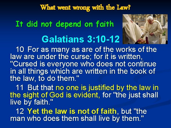 What went wrong with the Law? It did not depend on faith Galatians 3: