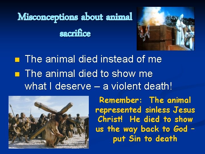 Misconceptions about animal sacrifice n n The animal died instead of me The animal