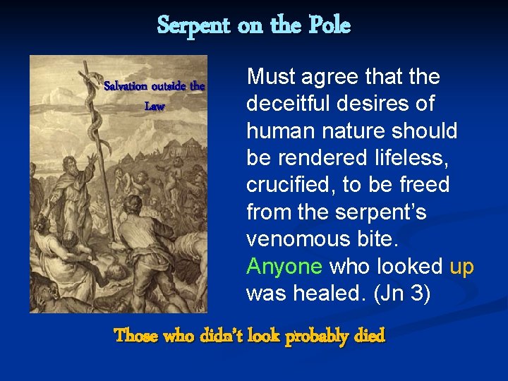 Serpent on the Pole Salvation outside the Law Must agree that the deceitful desires