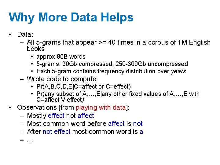 Why More Data Helps • Data: – All 5 -grams that appear >= 40