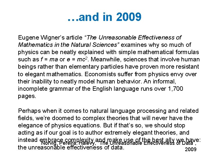 …and in 2009 Eugene Wigner’s article “The Unreasonable Effectiveness of Mathematics in the Natural