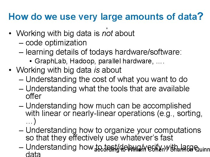 How do we use very large amounts of data? * • Working with big