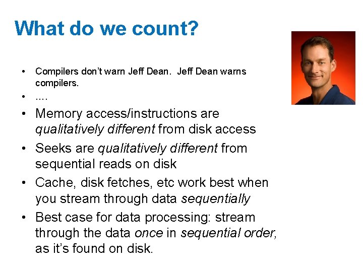 What do we count? • • Compilers don’t warn Jeff Dean warns compilers. ….