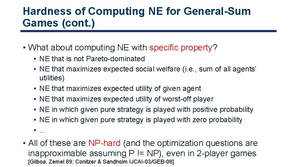 Hardness of Computing NE for General-Sum Games (cont. ) • What about computing NE